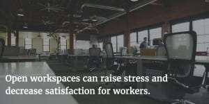 Open workspaces should still include quieter, more private areas, productivity expert Maura Nevel Thomas of regainyourtime.com says.
